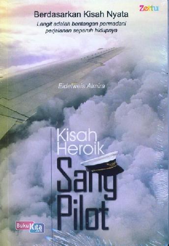 KISAH HEROIK SANG PILOT